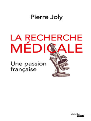 cover image of La recherche médicale, une passion française